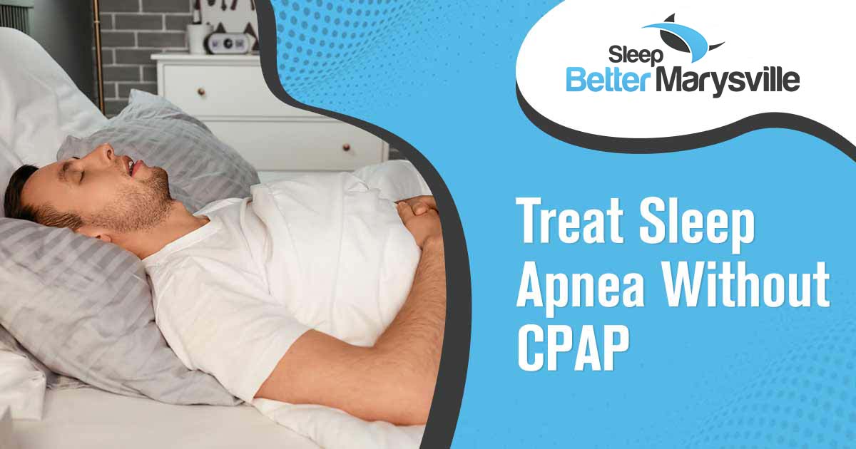 Treat Sleep Apnea Without CPAP Machines NonCPAP OSA Treatment